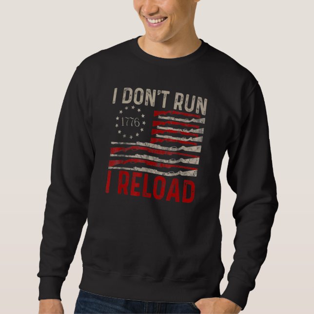 Ich führe keinen "Reload Pro Gun American Flag Pat Sweatshirt (Vorderseite)