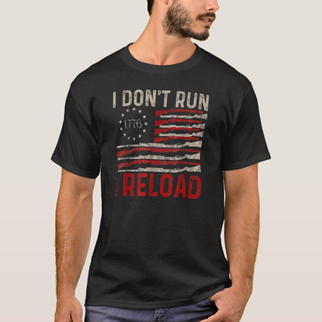 Ich führe keinen "Reload Pro Gun American Flag Pat T-Shirt (Vorderseite)