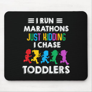 Ich führe Marathon nur kidden ich jase Kleinkinder Mousepad