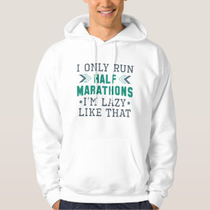 Ich führe nur Halbmarathons, die ich so mag Hoodie