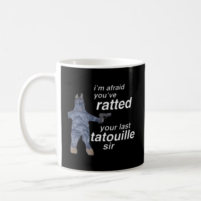 Ich fürchte, du hast deinen letzten Tatouille-Sir  Kaffeetasse (Links)