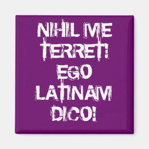 Ich fürchte nichts! Ich spreche Latein! Magnet