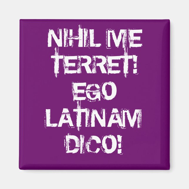 Ich fürchte nichts! Ich spreche Latein! Magnet (Vorne)