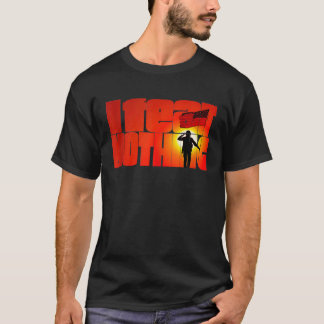 Ich fürchte, nichts ist oben 7 T-Shirt