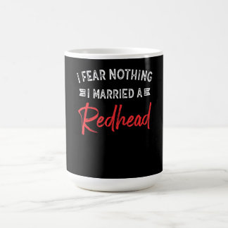 Ich fürchte nichts, was ich einem Redhead-Funny-Ma Kaffeetasse