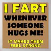 Ich Furz für Hugs Funny Poster Sign