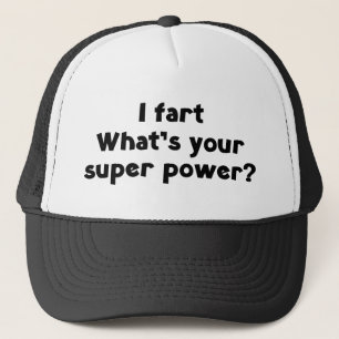 Ich Furz. Was hast du super Power? Truckerkappe
