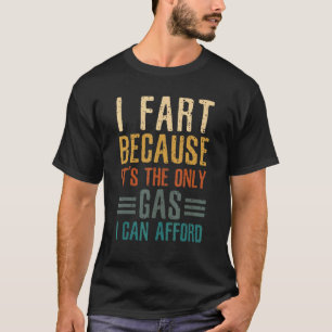 Ich Furz, weil es das einzige Gas ist, das ich mir T-Shirt