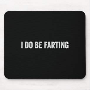 Ich furze lustig Humor Statement Mousepad