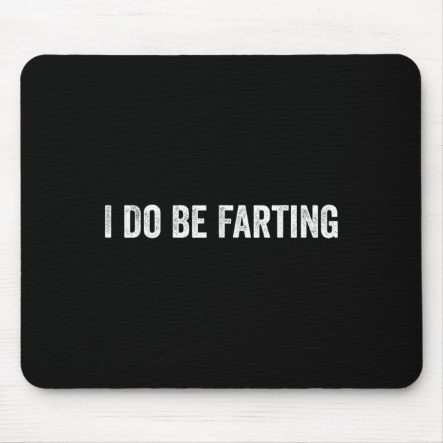 Ich furze lustig Humor Statement  Mousepad (Vorne)
