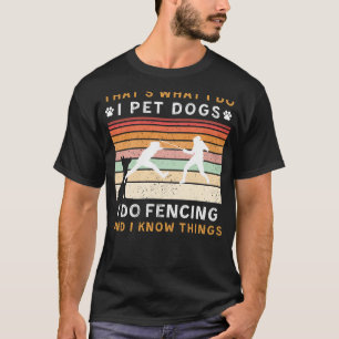 Ich füttere Hunde, die ich spiele, und ich kenne d T-Shirt