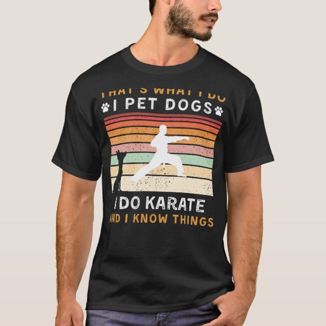 Ich füttere Hunde, die ich tue Karate Ich kenne Di T-Shirt (Vorderseite)