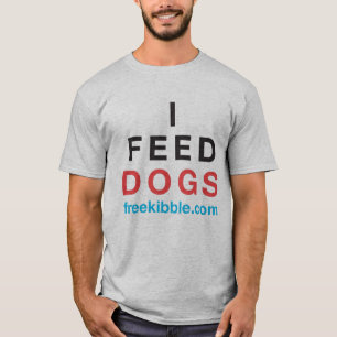 "Ich füttere Hunde" T-Shirt