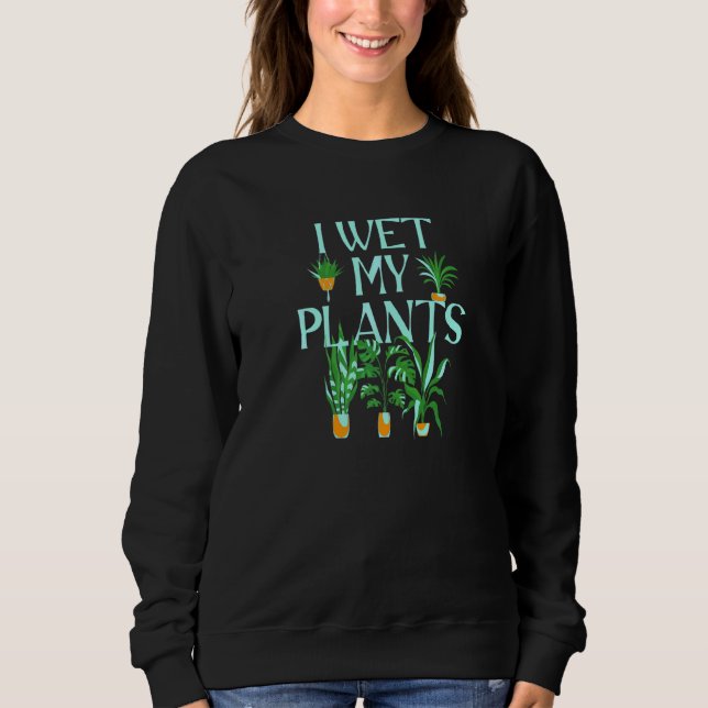 Ich füttere meine Pflanze Tiere Gärtner Sweatshirt (Vorderseite)