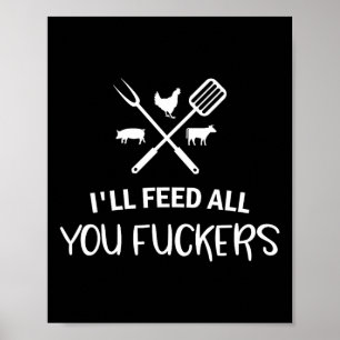 Ich Füttre all You Ers Funny Grilling Quote Grille Poster