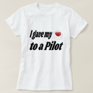 Ich gab mein Herz einem Pilot T-Shirt