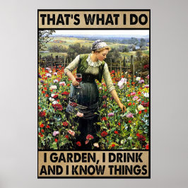 Ich Garten ich trinke und ich weiß, was Vintag ist Poster