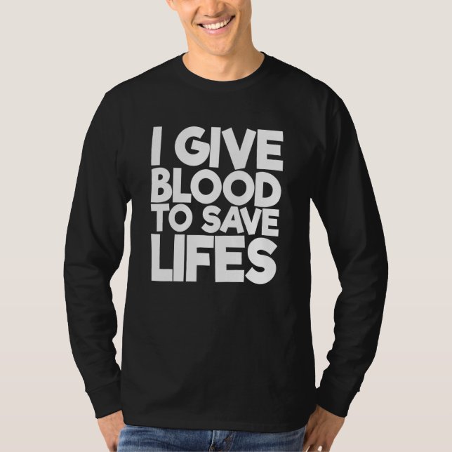 Ich gebe Blut, um Leben Retten 1 T-Shirt (Vorderseite)