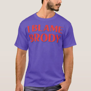 Ich gebe Brody Friends Name Buddy Nickname Funny P T-Shirt