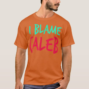 Ich gebe Caleb Friends Vorname Buddy Nickname Pe T-Shirt