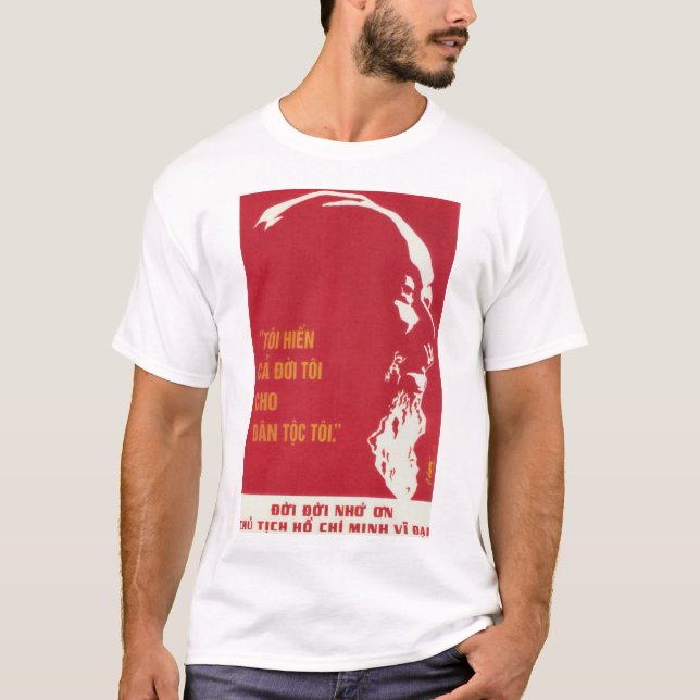"Ich gebe den Menschen mein ganzes Leben" Ho Chi M T-Shirt (Vorderseite)