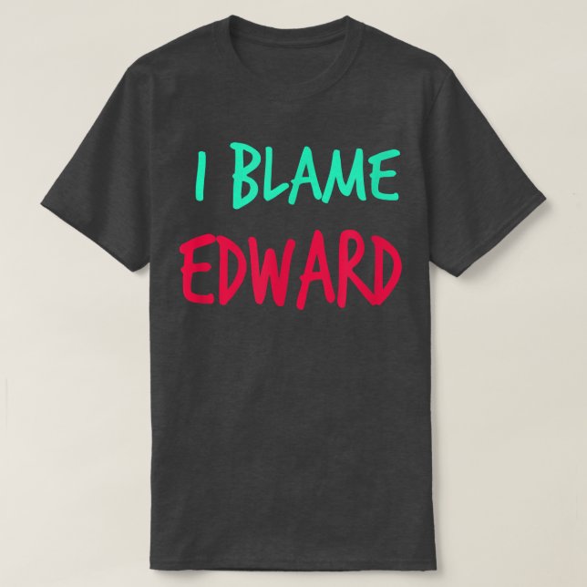 Ich gebe Edward Friends Vorname Buddy Nickname die T-Shirt (Design vorne)