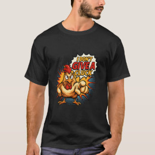 Ich Gebe Einen Scheißdreck Lustige Hühner Attitüde T-Shirt