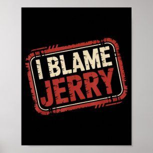 Ich gebe Jerry die Schuld Poster