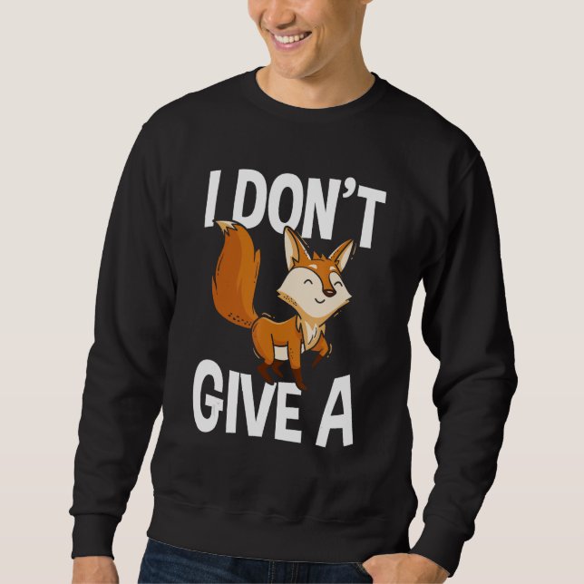 Ich gebe kein Fox Red Fox Funny Fox Lover Geschenk Sweatshirt (Vorderseite)