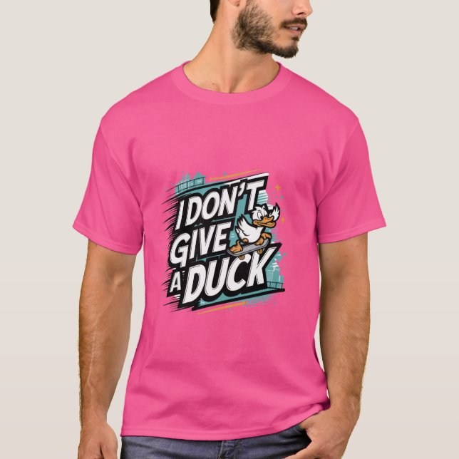 Ich gebe keinen Duck - Fun and Sassy Statement app T-Shirt (Vorderseite)