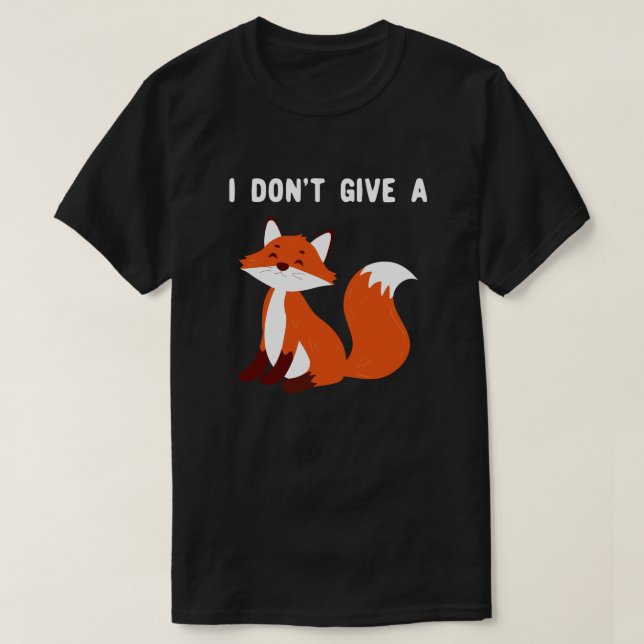Ich gebe keinen Fuchs T-Shirt (Design vorne)