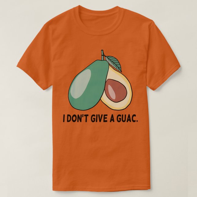 Ich gebe keinen Guac 1 T-Shirt (Design vorne)