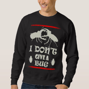 Ich gebe keinen Käfer-Sammler 1 Sweatshirt