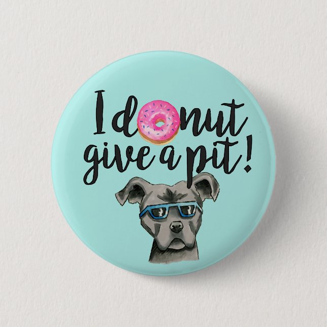Ich gebe keinen Pitt | Pit Bull Dog Pub Button (Vorderseite)