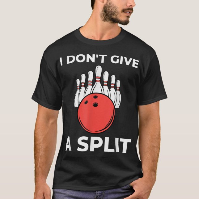 Ich gebe keinen SPLIT Funny Bowling T-Shirt (Vorderseite)