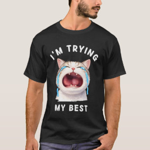 Ich gebe mein Bestes Lustige Tiere Alberne weinend T-Shirt