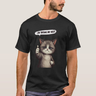 Ich Gebe Mein Bestes Lustige Weinende Katze Meme T-Shirt