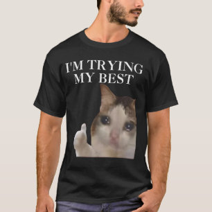 Ich Gebe Mein Bestes Lustiges Katzen-Meme Internet T-Shirt