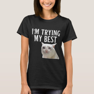 Ich Gebe Mein Bestes Lustiges Weinendes Katzen-Mem T-Shirt