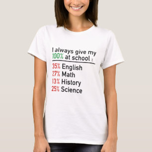Ich gebe mir immer 100 Prozent in der Schule T-Shirt