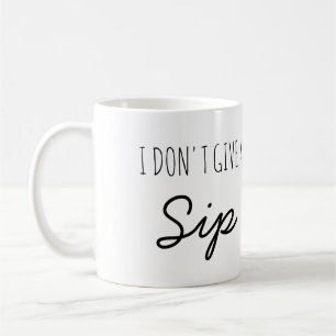 Ich gebe nicht eine Zitat-Kaffee-Tasse des Sip Tasse