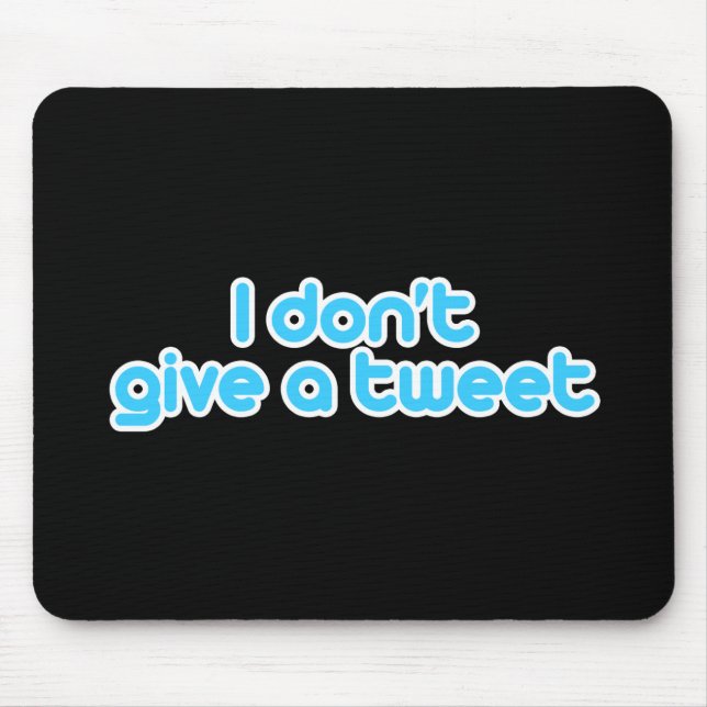 Ich gebe nicht getweetete mousepad (Vorne)
