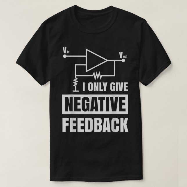 Ich gebe nur negatives Feedback Electrical Funny E T-Shirt (Design vorne)
