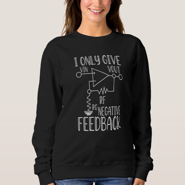Ich gebe nur negatives Feedback Ingenieur Ingenieu Sweatshirt (Vorderseite)