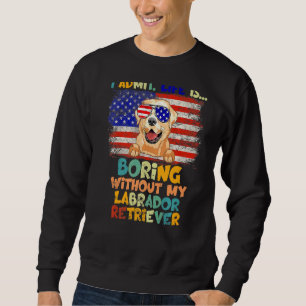 Ich gebe zu, das Leben ist so langweilig ohne mein Sweatshirt