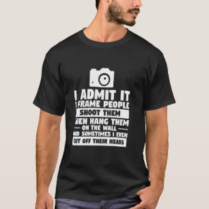 Ich gebe zu, ich rahmen Menschen schießen sie dann T-Shirt