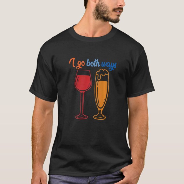 Ich gehe auf beide Arten Red Wine White Wine Party T-Shirt (Vorderseite)