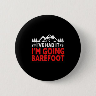 Ich gehe barfuß Natur Earthing Lustig Barfuß T Button