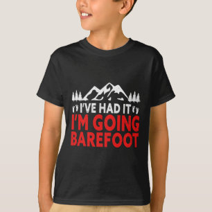 Ich gehe barfuß Natur Erden Lustig Barfuß T T-Shirt