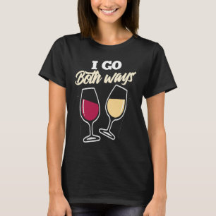 Ich gehe beide Wege Roter Weißwein trinken Alkohol T-Shirt